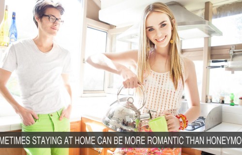 How Staying at Home Can Be More Romantic Than Honeymoon