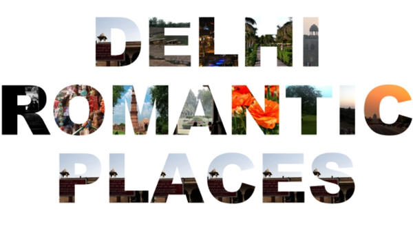 24 Romantic Places in Delhi for Couples. Visit Places in Delhi With